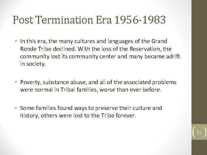 Post Termination Era 1956 -1983 • In this era, the many cultures and languages