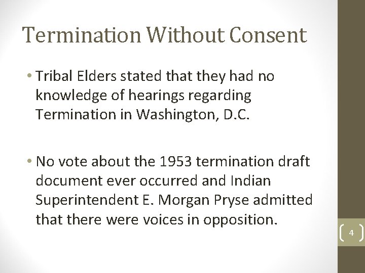 Termination Without Consent • Tribal Elders stated that they had no knowledge of hearings