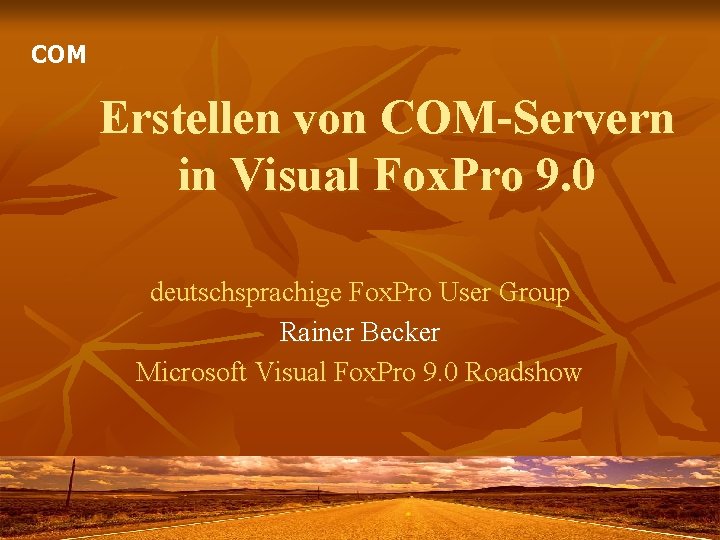 COM Erstellen von COM-Servern in Visual Fox. Pro 9. 0 deutschsprachige Fox. Pro User