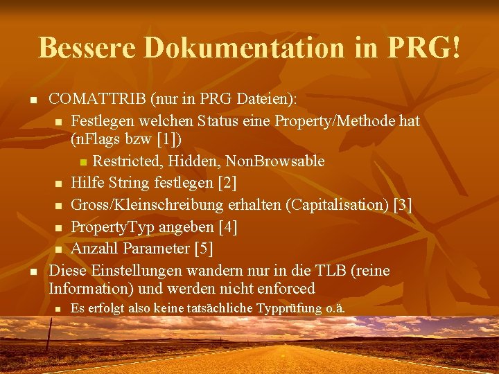 Bessere Dokumentation in PRG! n n COMATTRIB (nur in PRG Dateien): n Festlegen welchen