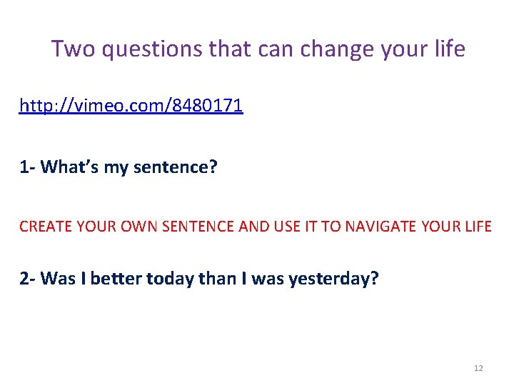 Two questions that can change your life http: //vimeo. com/8480171 1 - What’s my Two questions that can change your life http: //vimeo. com/8480171 1 - What’s my