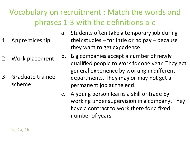 Vocabulary on recruitment : Match the words and phrases 1 -3 with the definitions Vocabulary on recruitment : Match the words and phrases 1 -3 with the definitions