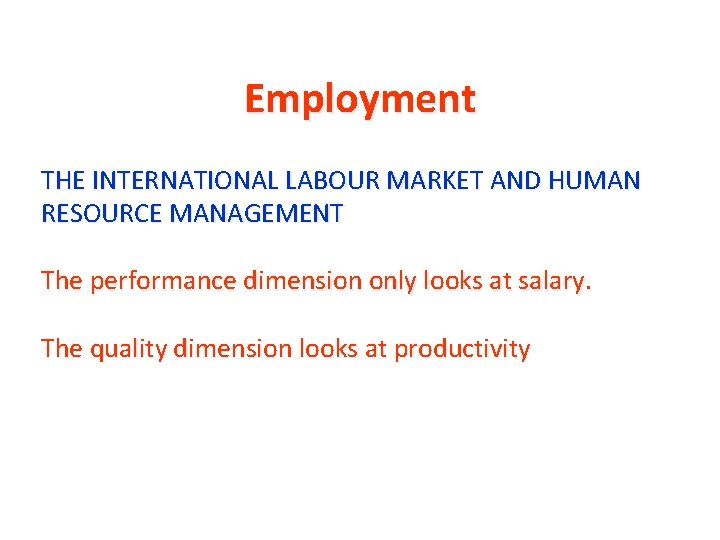 Employment THE INTERNATIONAL LABOUR MARKET AND HUMAN RESOURCE MANAGEMENT The performance dimension only looks Employment THE INTERNATIONAL LABOUR MARKET AND HUMAN RESOURCE MANAGEMENT The performance dimension only looks