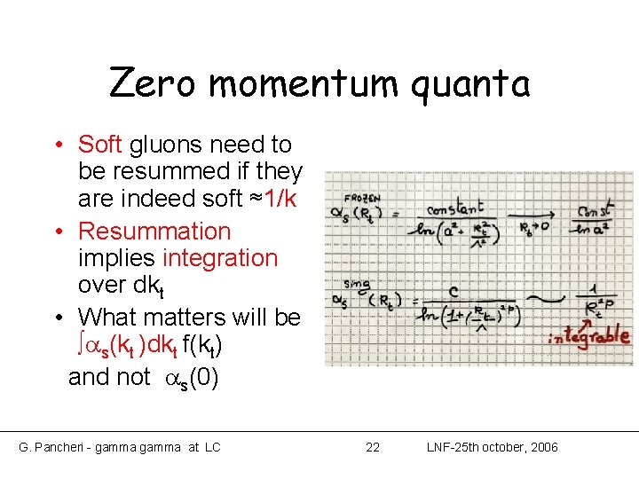 Zero momentum quanta • Soft gluons need to be resummed if they are indeed Zero momentum quanta • Soft gluons need to be resummed if they are indeed