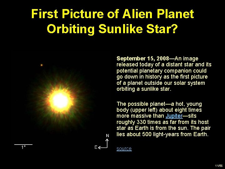 First Picture of Alien Planet Orbiting Sunlike Star? September 15, 2008—An image released today
