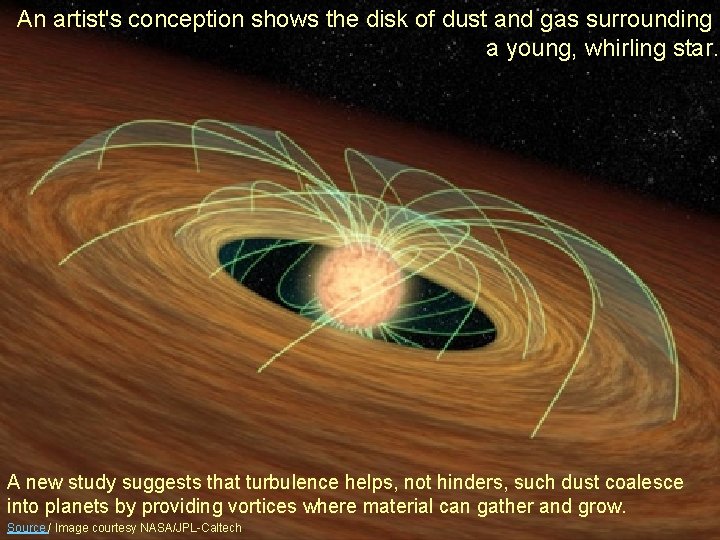 An artist's conception shows the disk of dust and gas surrounding a young, whirling