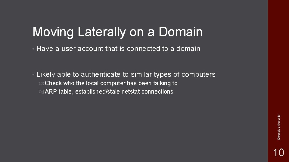 Moving Laterally on a Domain • Have a user account that is connected to