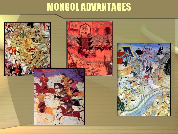 MONGOL ADVANTAGES 