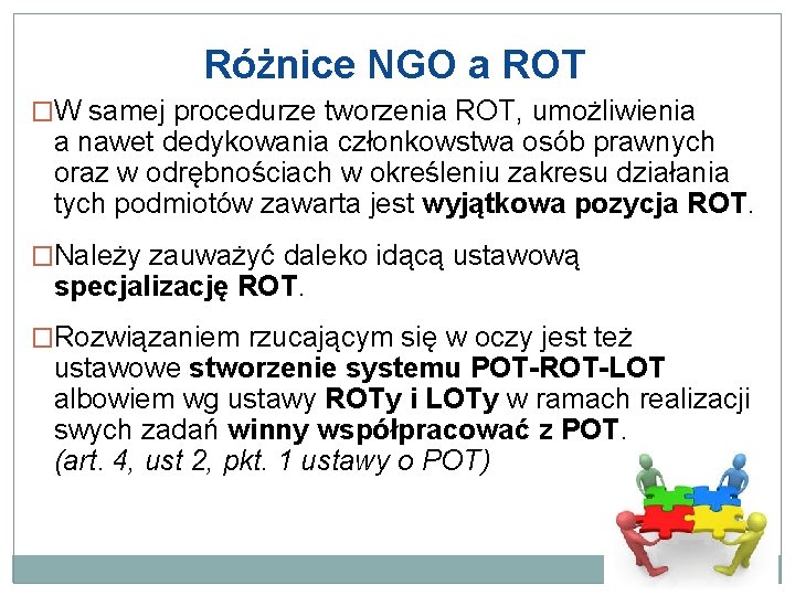 Różnice NGO a ROT �W samej procedurze tworzenia ROT, umożliwienia a nawet dedykowania członkowstwa