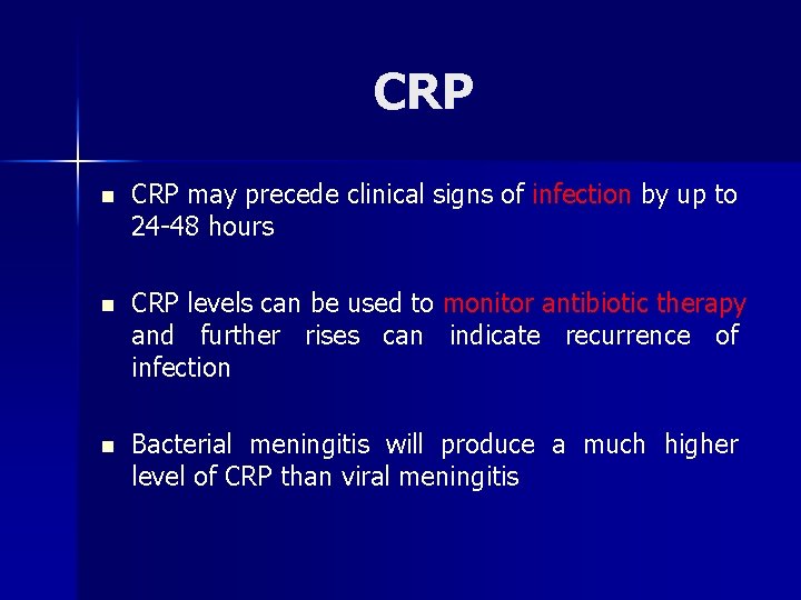 CRP n CRP may precede clinical signs of infection by up to 24 -48