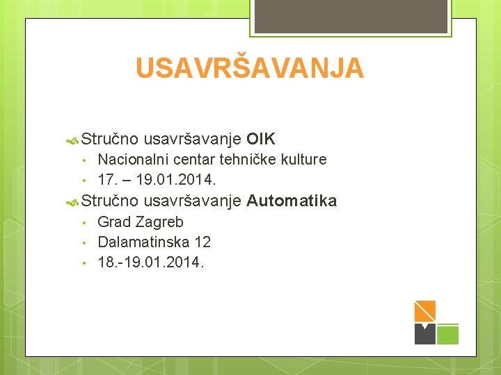 USAVRŠAVANJA Stručno • • Nacionalni centar tehničke kulture 17. – 19. 01. 2014. Stručno