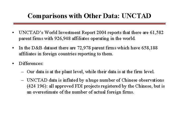 Comparisons with Other Data: UNCTAD • UNCTAD’s World Investment Report 2004 reports that there