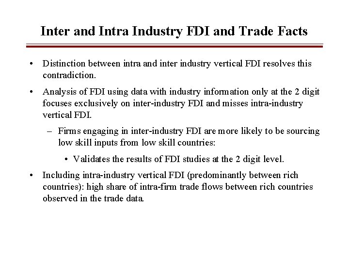 Inter and Intra Industry FDI and Trade Facts • Distinction between intra and inter