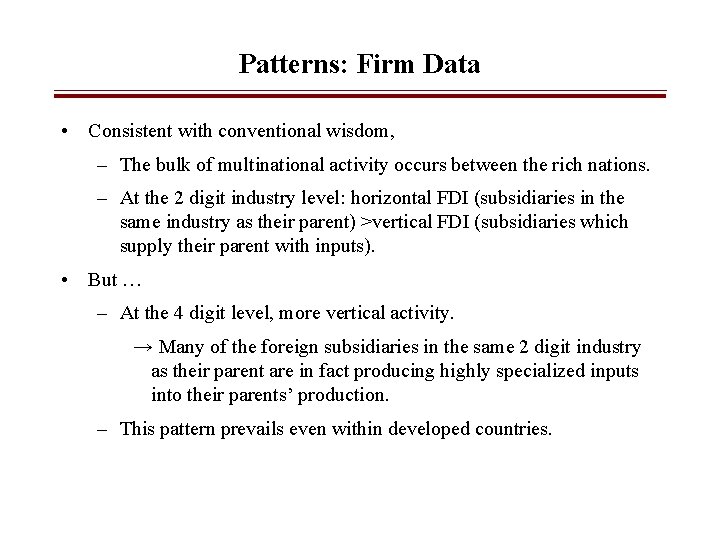Patterns: Firm Data • Consistent with conventional wisdom, – The bulk of multinational activity