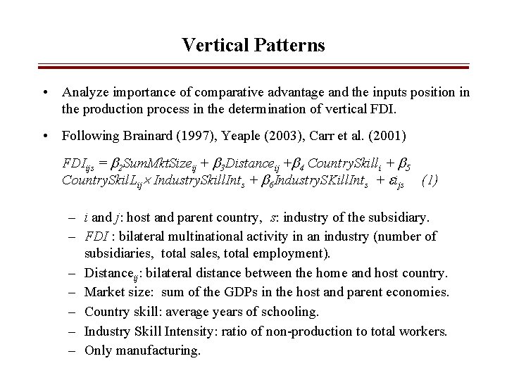 Vertical Patterns • Analyze importance of comparative advantage and the inputs position in the