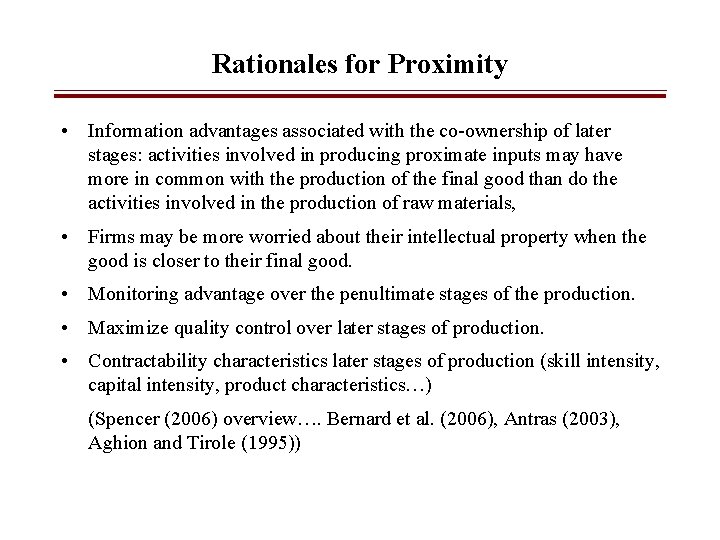 Rationales for Proximity • Information advantages associated with the co-ownership of later stages: activities