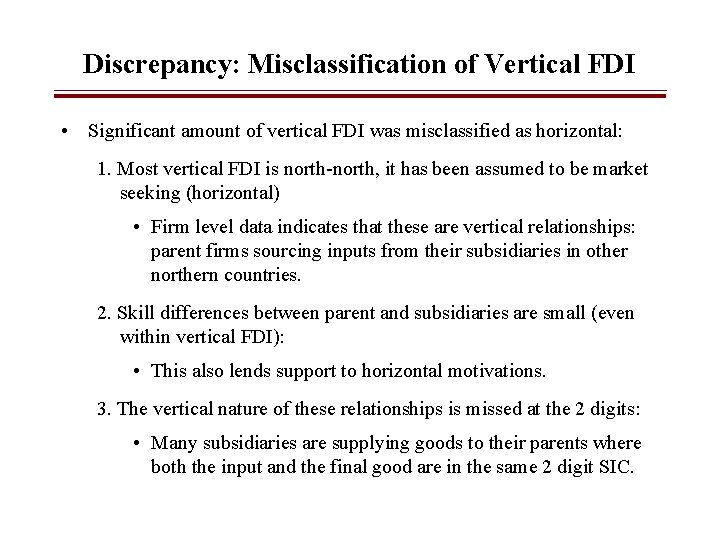 Discrepancy: Misclassification of Vertical FDI • Significant amount of vertical FDI was misclassified as