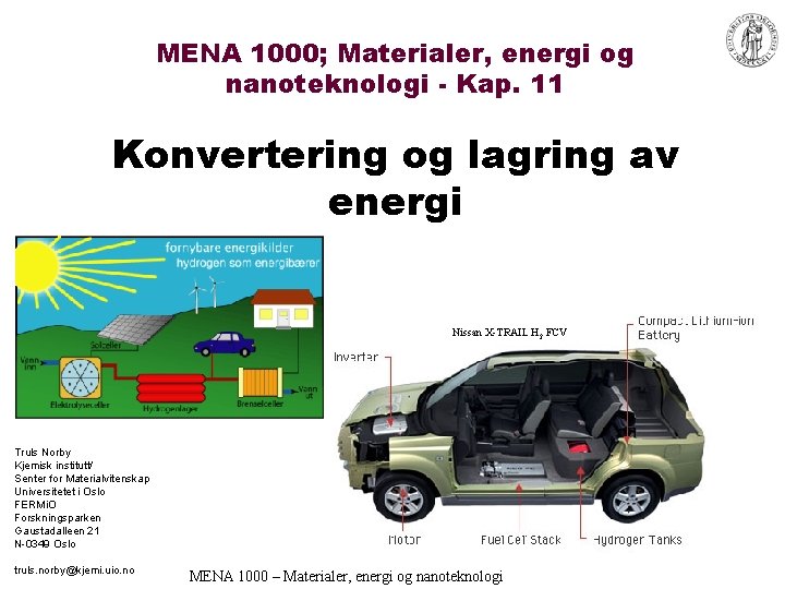 MENA 1000; Materialer, energi og nanoteknologi - Kap. 11 Konvertering og lagring av energi