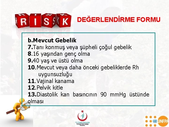 DEĞERLENDİRME FORMU b. Mevcut Gebelik 7. Tanı konmuş veya şüpheli çoğul gebelik 8. 16