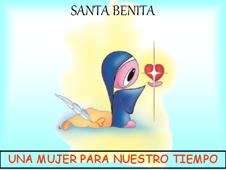 SANTA BENITA UNA MUJER PARA NUESTRO TIEMPO 