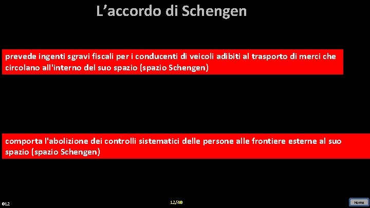 L’accordo di Schengen prevede ingenti sgravi fiscali per i conducenti di veicoli adibiti al