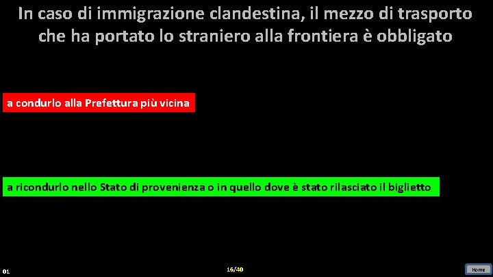 In caso di immigrazione clandestina, il mezzo di trasporto che ha portato lo straniero