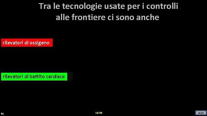 Tra le tecnologie usate per i controlli alle frontiere ci sono anche rilevatori di