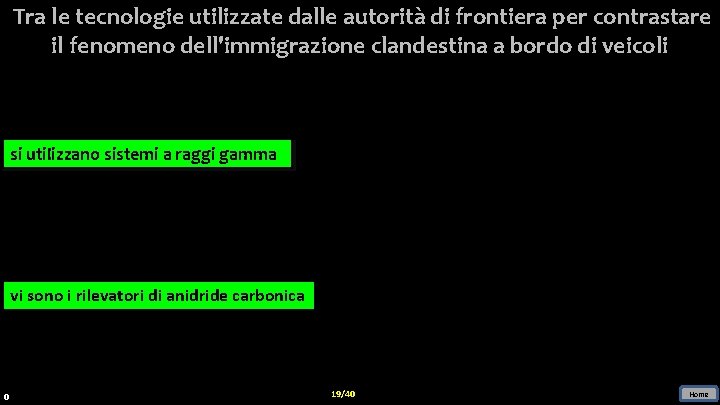 Tra le tecnologie utilizzate dalle autorità di frontiera per contrastare il fenomeno dell'immigrazione clandestina
