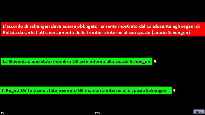 L'accordo di di Schengen deve essere obbligatoriamente mostrato dal conducente agli organi di di