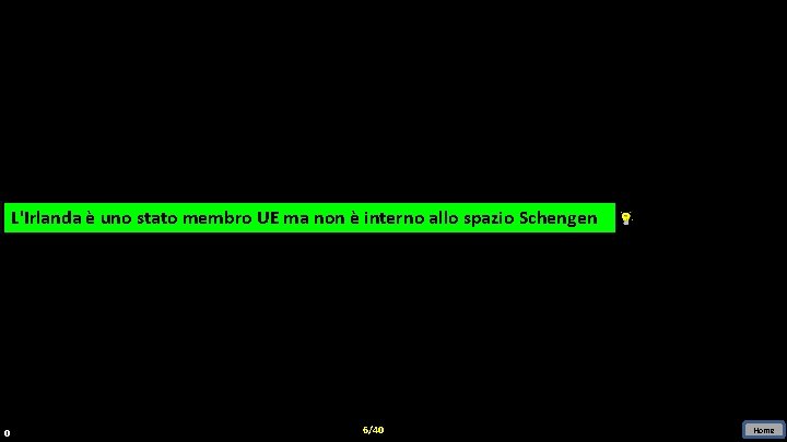 L'Irlanda èè uno stato membro UE UE ma ma non èè interno allo spazio