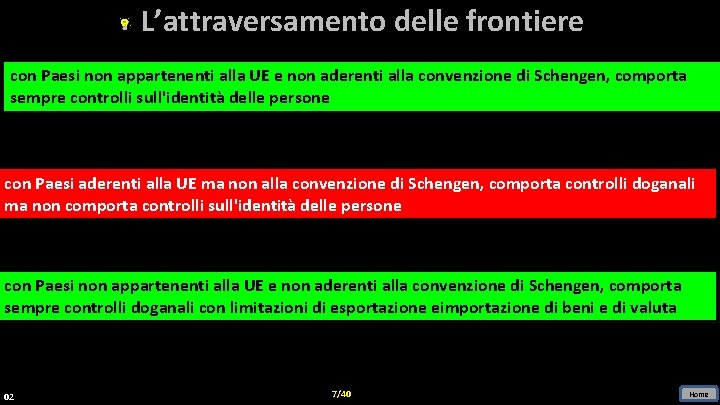 L’attraversamento delle frontiere con Paesi non appartenenti alla UE UE ee non aderenti alla