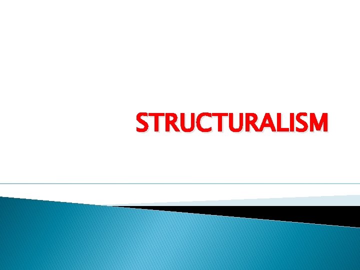 STRUCTURALISM 