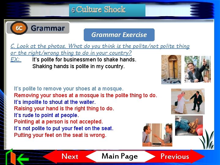 6 Culture Shock 6 C Grammar Exercise C. Look at the photos. What do