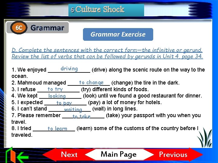 6 Culture Shock 6 C Grammar Exercise D. Complete the sentences with the correct