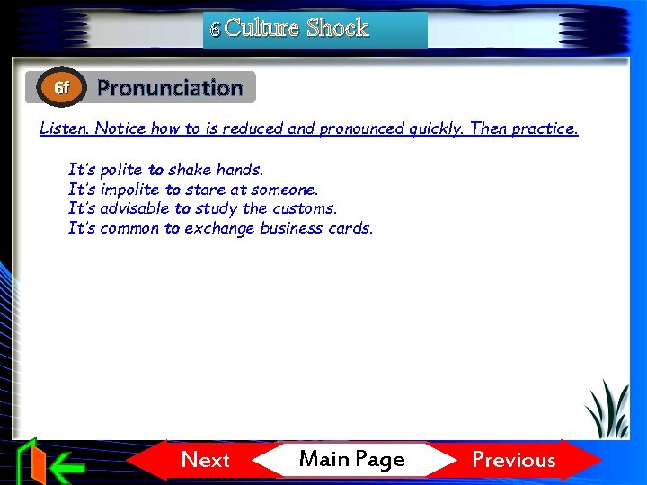 6 Culture Shock 6 f Pronunciation Listen. Notice how to is reduced and pronounced