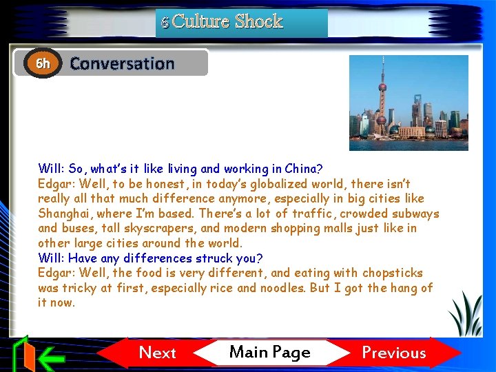 6 Culture Shock 6 h Conversation Will: So, what’s it like living and working
