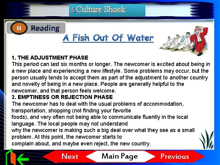 6 Culture Shock 6 i Reading 1. THE ADJUSTMENT PHASE This period can last