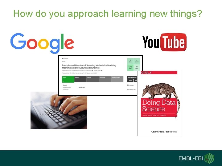 How do you approach learning new things? 