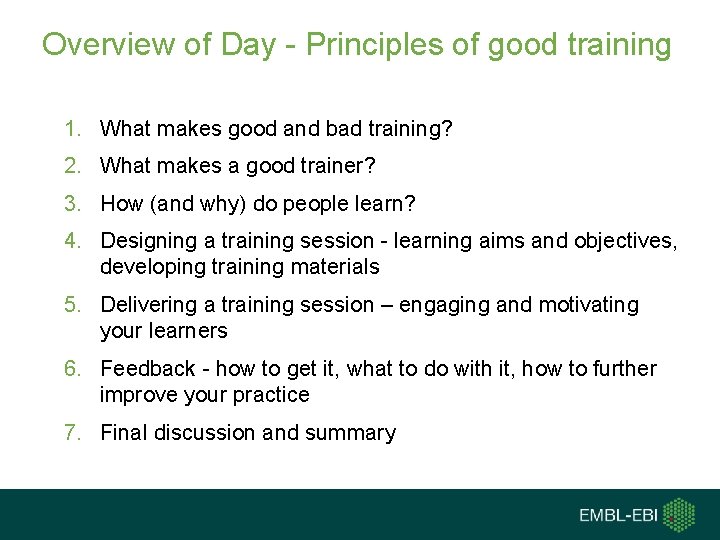 Overview of Day - Principles of good training 1. What makes good and bad