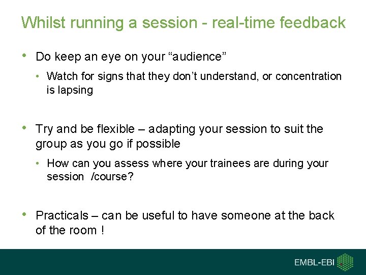Whilst running a session - real-time feedback • Do keep an eye on your