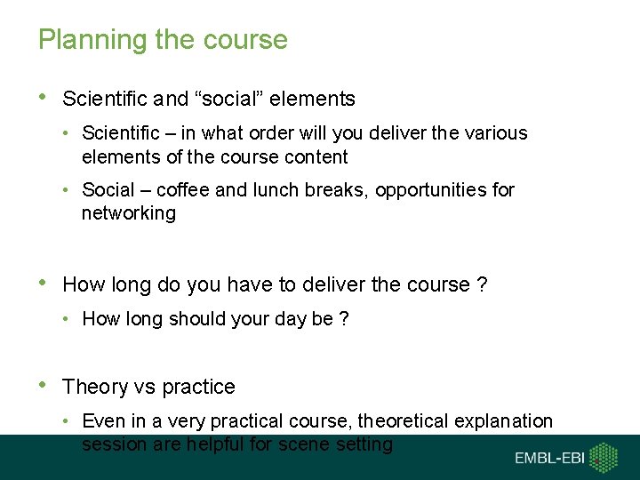 Planning the course • Scientific and “social” elements • Scientific – in what order