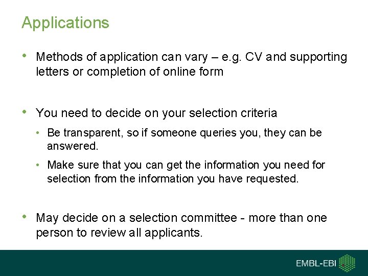 Applications • Methods of application can vary – e. g. CV and supporting letters