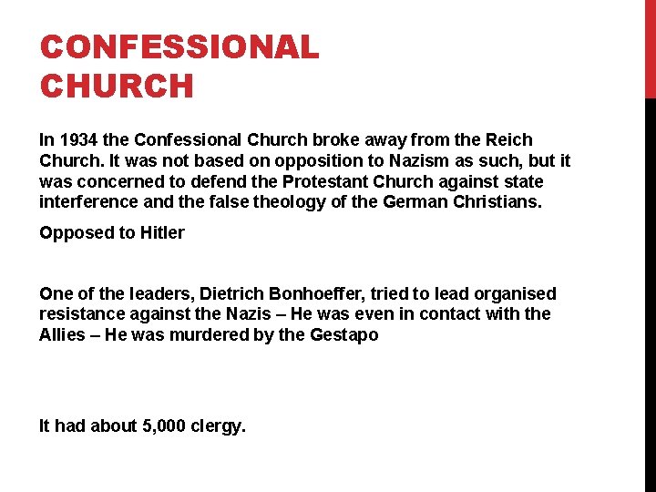 CONFESSIONAL CHURCH In 1934 the Confessional Church broke away from the Reich Church. It CONFESSIONAL CHURCH In 1934 the Confessional Church broke away from the Reich Church. It