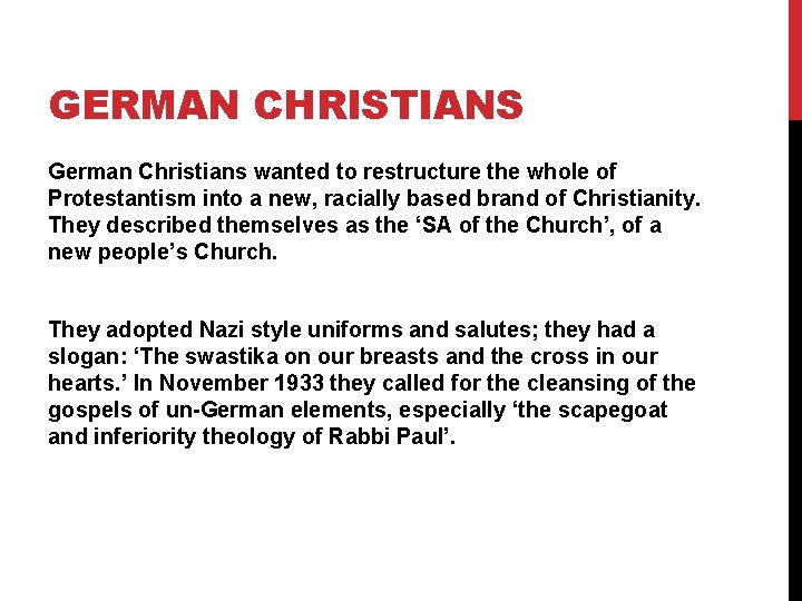 GERMAN CHRISTIANS German Christians wanted to restructure the whole of Protestantism into a new, GERMAN CHRISTIANS German Christians wanted to restructure the whole of Protestantism into a new,