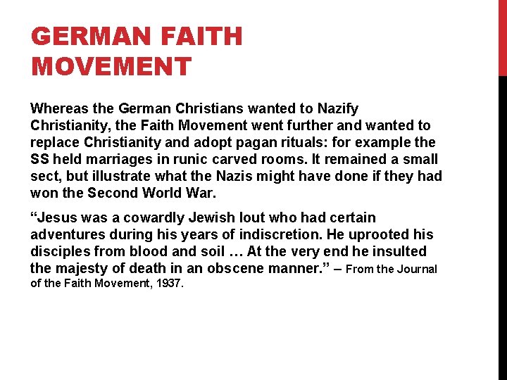 GERMAN FAITH MOVEMENT Whereas the German Christians wanted to Nazify Christianity, the Faith Movement GERMAN FAITH MOVEMENT Whereas the German Christians wanted to Nazify Christianity, the Faith Movement