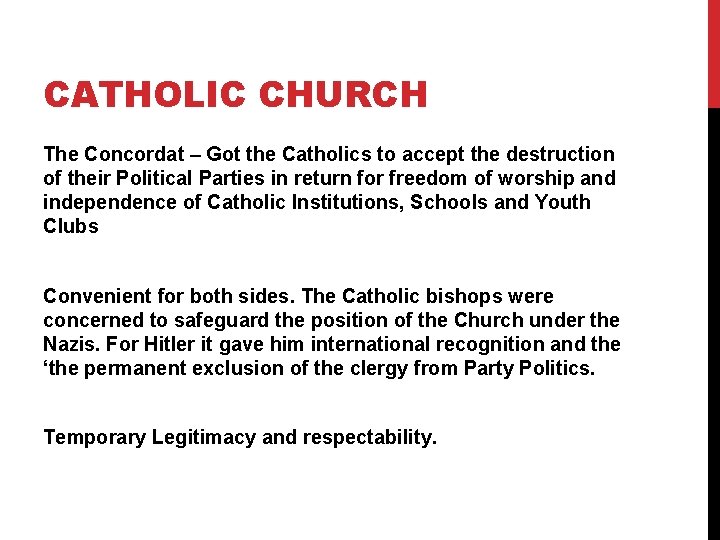CATHOLIC CHURCH The Concordat – Got the Catholics to accept the destruction of their CATHOLIC CHURCH The Concordat – Got the Catholics to accept the destruction of their