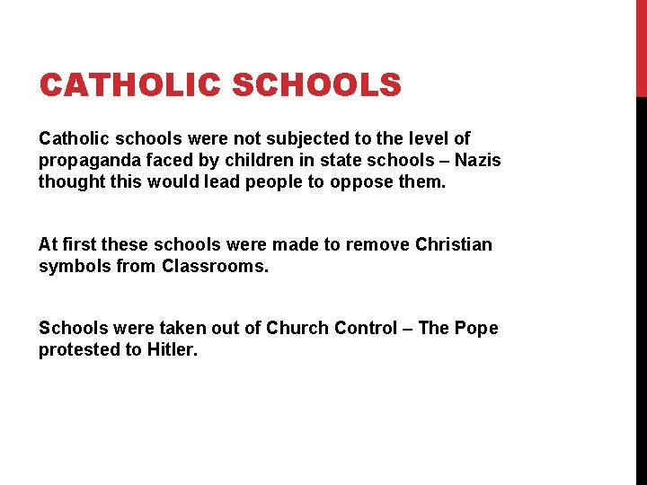 CATHOLIC SCHOOLS Catholic schools were not subjected to the level of propaganda faced by CATHOLIC SCHOOLS Catholic schools were not subjected to the level of propaganda faced by