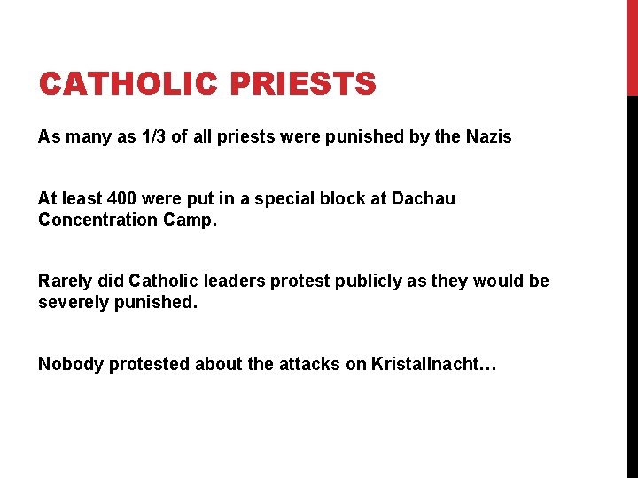 CATHOLIC PRIESTS As many as 1/3 of all priests were punished by the Nazis CATHOLIC PRIESTS As many as 1/3 of all priests were punished by the Nazis