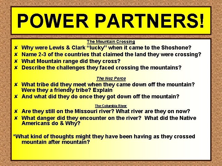 POWER PARTNERS! The Mountain Crossing ✘ ✘ Why were Lewis & Clark “lucky” when