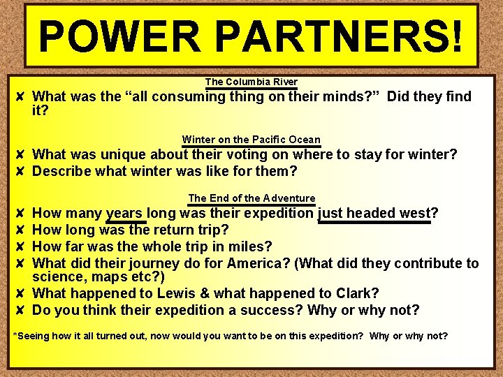 POWER PARTNERS! The Columbia River ✘ What was the “all consuming thing on their